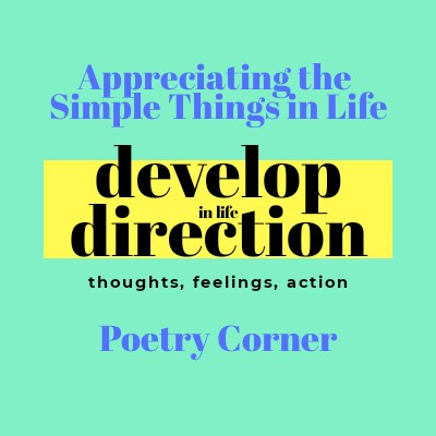 Appreciating simple things in life - Poetry Corner