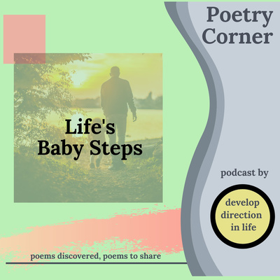 Life's Baby Steps - Poetry Corner