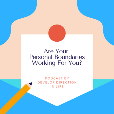 Are Your Personal Boundaries Working For You?