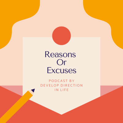 Reasons or Excuses - Discover the Difference