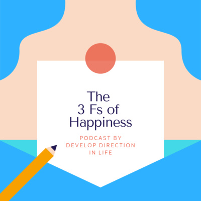 Introducing the 3 Fs of Happiness