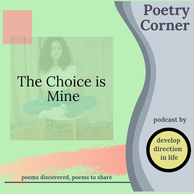 The Choice is Mine - Poetry Corner