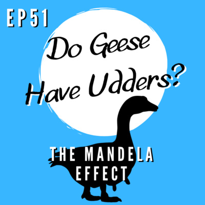 Episode 51 - The Mandela Effect