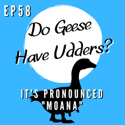 Episode 58 - It's Pronounced "Moana"