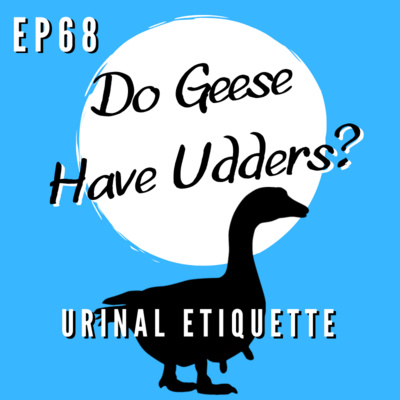 Episode 68 - Urinal Etiquette (Will & Darius Special Pt.2)