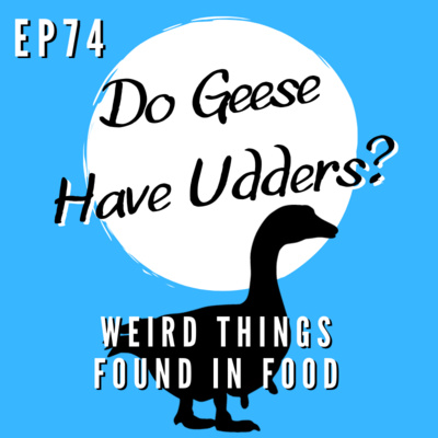 Episode 74 - Weird Things Found In Food