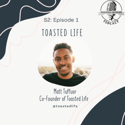 Toasted Life with Matt Tuffour 