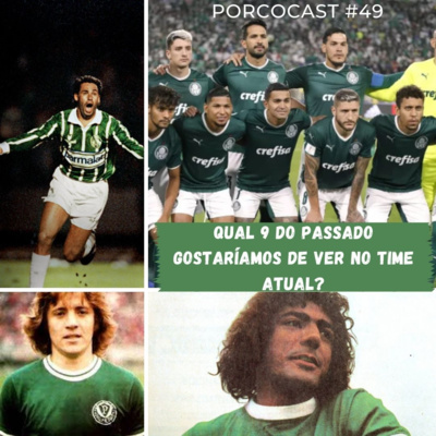 Porcocast #49- Qual 9 do passado gostaríamos de ver no Palmeiras atual? episode artwork