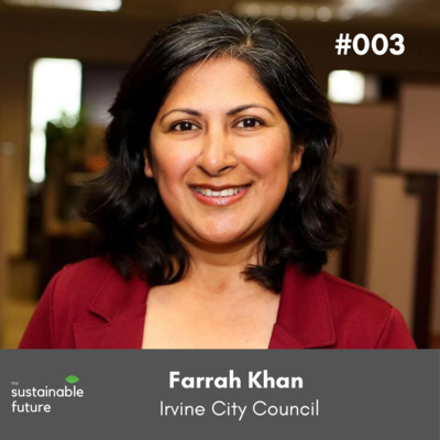 Environmentalism through politics and community service with Farrah Khan