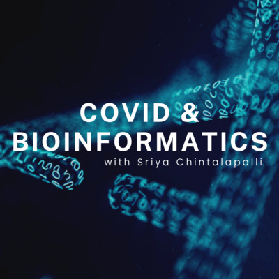 Bioinformatics and COVID in India ft. Sriya Chintalapalli