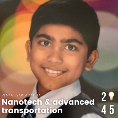 Nanotech and advanced transportation ft. Venkat Yarlagadda