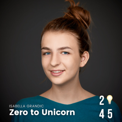 Zero to Unicorn ft. Isabella Grandic