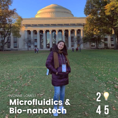 Microfluidics and bio-nanotech #1 ft. Ivonne Lomelí