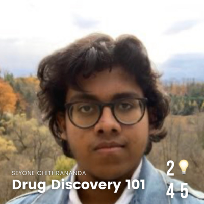 Drug discovery 101 ft. Seyone Chithrananda