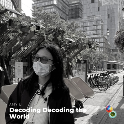 Amy Li - Decoding Decoding the World