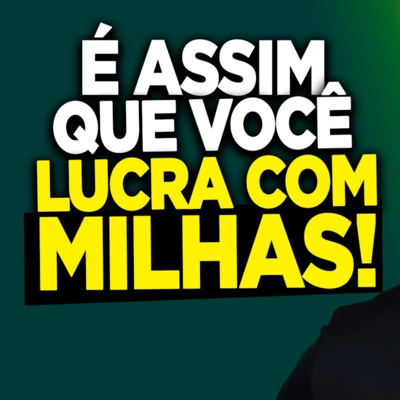#185 É ASSIM QUE VOCÊ LUCRA COM MILHAS AÉREAS episode artwork
