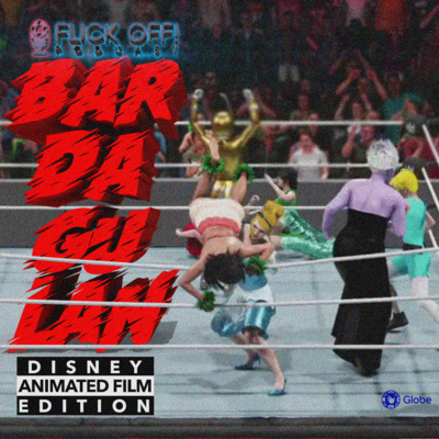 S2 EP31: Flick Off Bardagulan: Disney Animated Film Edition S2 EP31: Flick Off Bardagulan: Disney Animated Film Edition