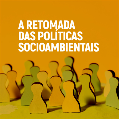 OJC Perspectiva - A retomada das políticas socioambientais 