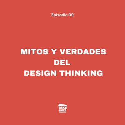 9. Mitos y verdades del Design Thinking