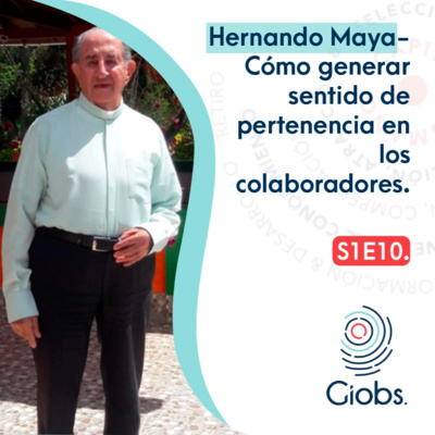 Hernando Maya - Generar sentido de pertenencia en los colaboradores.