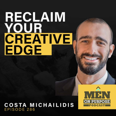 Reclaim Your Creative Edge with Costa Michailidis - Episode 286