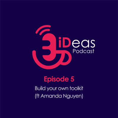 Episode 5. Build your own toolkit (ft Amanda Nguyen)