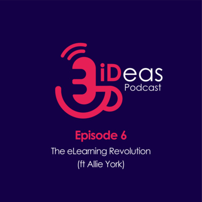 Episode 6. The eLearning Revolution (ft Allie York)