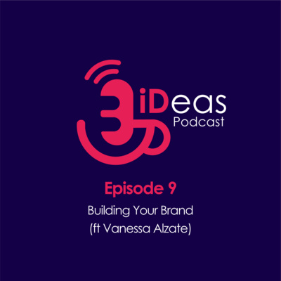 Episode 9. Building Your Brand (ft Vanessa Alzate)