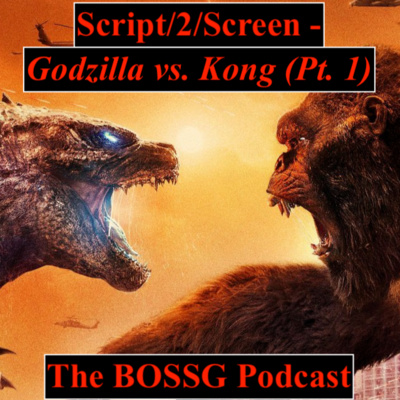 Script/2/Screen - Godzilla vs. Kong (Pt. 1) by Script/2/Screen: The ...