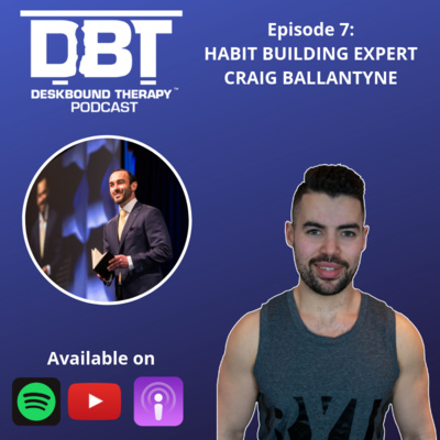 Episode 7 - Building Habits to Achieve Your Fitness Goals Ft. Craig Ballantyne