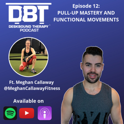 Episode 12: Pull-Up Mastery and Functional Movements Ft. Meghan Callaway