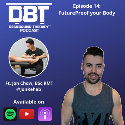 Ep 14: FutureProof Your Body Ft. Jonathan Chow (@JonRehab)