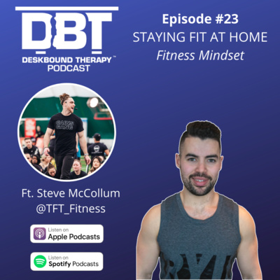 Ep 23: How to Stay Fit at Home Ft. Steve McCollum (@TFT_Fitness)