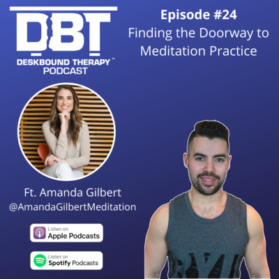 Ep 24: Finding the Doorway to Meditation Practice Ft. Amanda Gilbert (@AmandaGilbertMeditation)