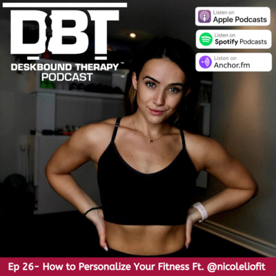 Ep 26: How to Personalize Your Fitness Ft. Nicole Liolios (@NicoleLioFit)