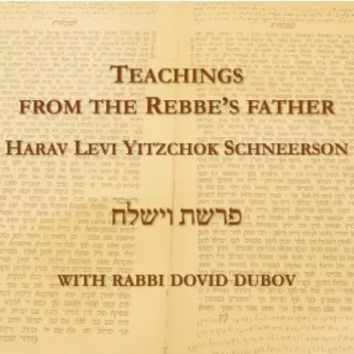 Parshas וישלח - Rabbi Dovid Dubov - From the Rebbe’s Father Reb Levi Yitzchok זצ״ל