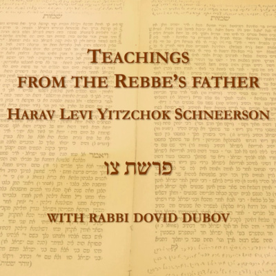 Parshas צו | From the Rebbe’s Father Reb Levi Yitzchok זצ״ל | Rabbi Dovid Dubov