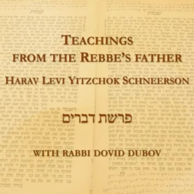Parshas דברים | From the Rebbe’s Father Reb Levi Yitzchok זצ״ל | Rabbi Dovid Dubov