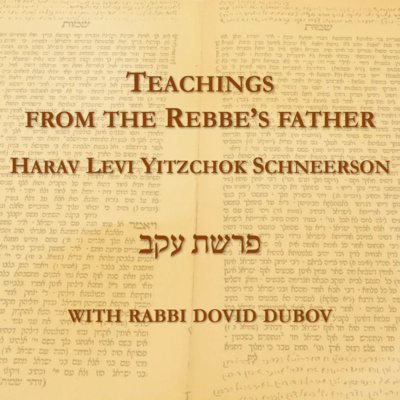 Parshas עקב | From the Rebbe’s Father Reb Levi Yitzchok זצ״ל | Rabbi Dovid Dubov