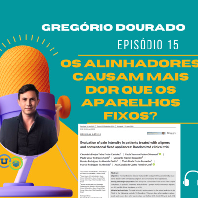 Episódio 15: Os alinhadores causam mais dor que os aparelhos fixos? episode artwork
