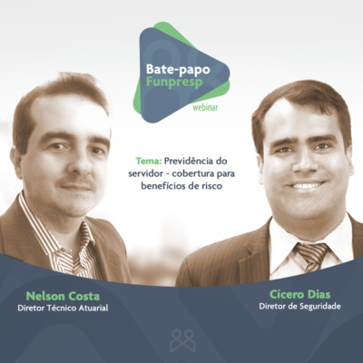 Webinar 3 – Previdência do servidor: cobertura para os benefícios programados e de risco