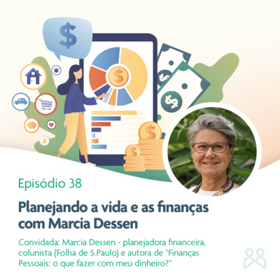 Podcast Funpresp 38 - Planejando a vida e as finanças com Marcia Dessen