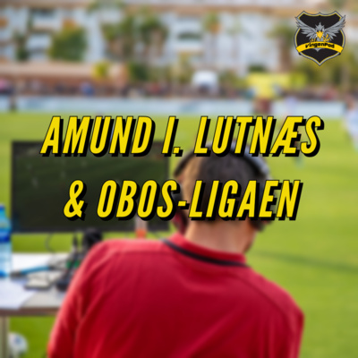 #78 - Amund I. Lutnæs & OBOS-ligaen