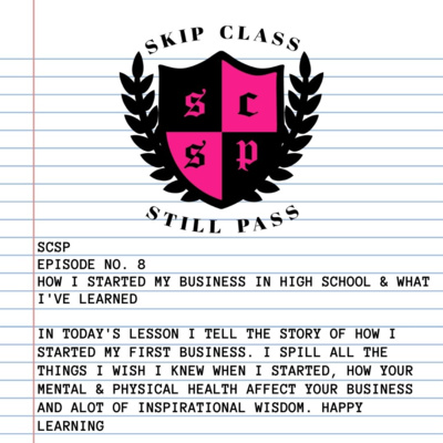 HOW I STARTED MY BUSINESS IN HIGH SCHOOL & WHAT I'VE LEARNED  episode artwork