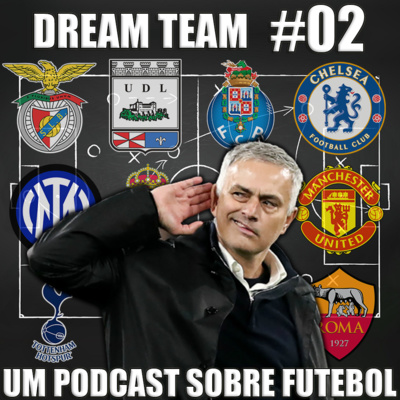 Dream Team #02 - José Mourinho