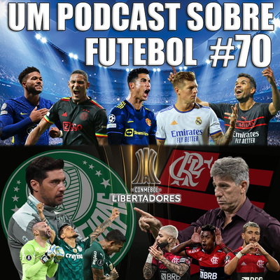 #70 - Grande Final da Libertadores e Destaques da 5ª rodada Champions