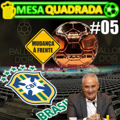 #05 - Mudanças na Bola de Ouro e Convocação Brasileira