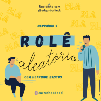 #4 - Rolê aleatório com Henrique Bastos (@henriquebastos)