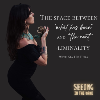 #40 - The Space Between “What Has Been” and “The Next” - Liminality with Sia Hu Heka