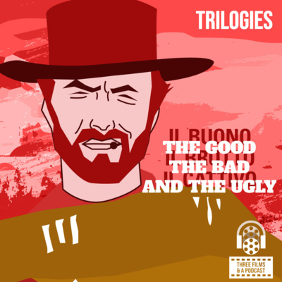 'The Good, The Bad and The Ugly': The Best Movie Score Ever? (The Dollars Trilogy) - EPISODE 66